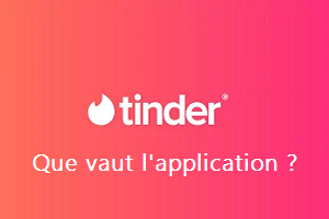 Est-ce que Tinder est bien ?